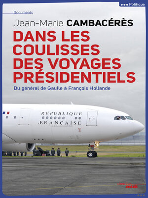 cover image of Dans les coulisses des voyages présidentiels